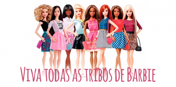 Viva todas as tribos de Barbie